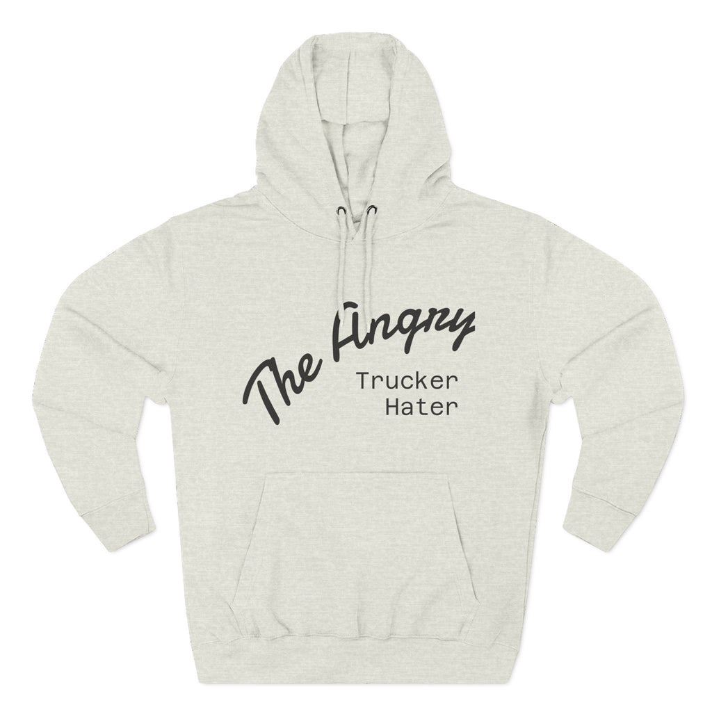 The Angry Trucker Hater Hoodie